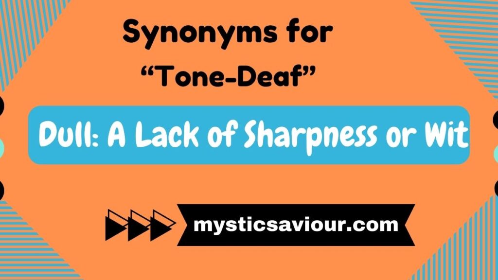 16 Synonyms for “Tone-Deaf” You Need to Know