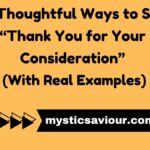 13 Thoughtful Ways to Say “Thank You for Your Consideration” (With Real Examples)