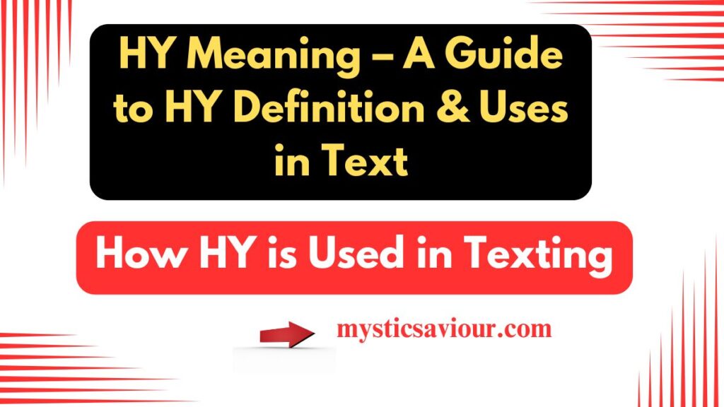 HY Meaning – A Guide to HY Definition & Uses in Text