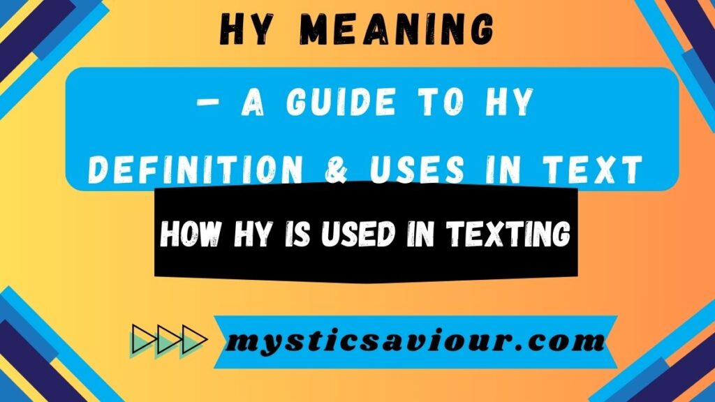 HY Meaning – A Guide to HY Definition & Uses in Text