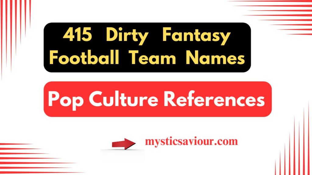 415 Dirty Fantasy Football Team Names