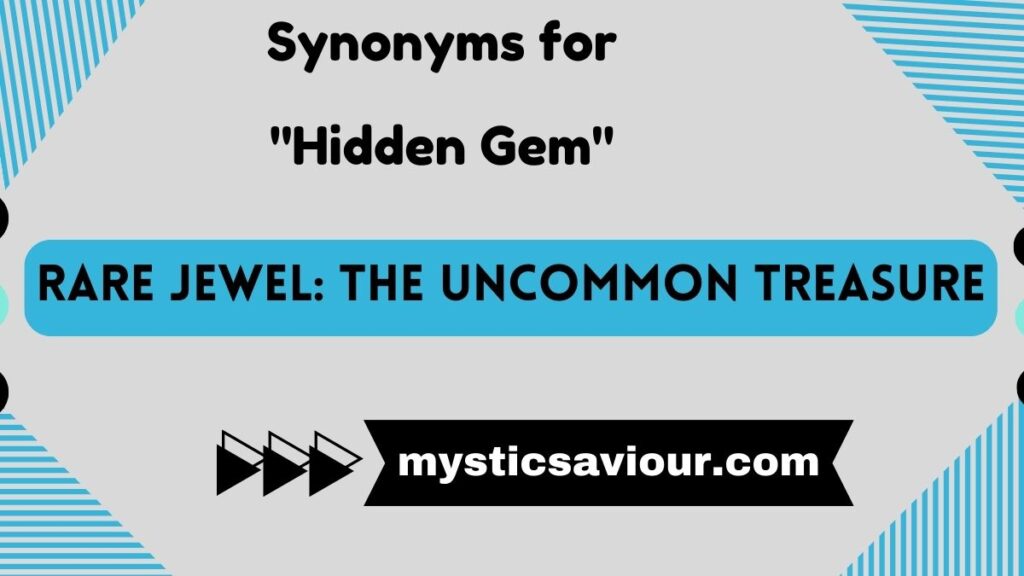 16 Synonyms for "Hidden Gem" That Will Elevate Your Writing