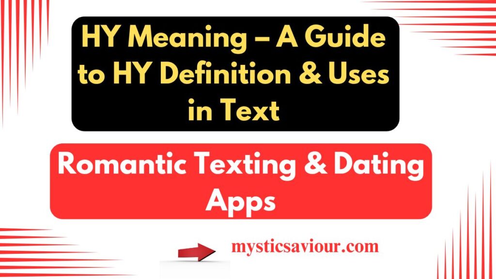 HY Meaning – A Guide to HY Definition & Uses in Text