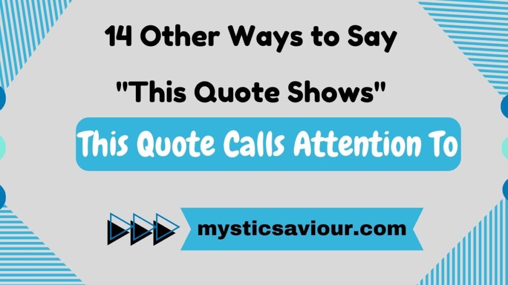 14 Other Ways to Say "This Quote Shows" (See Examples)