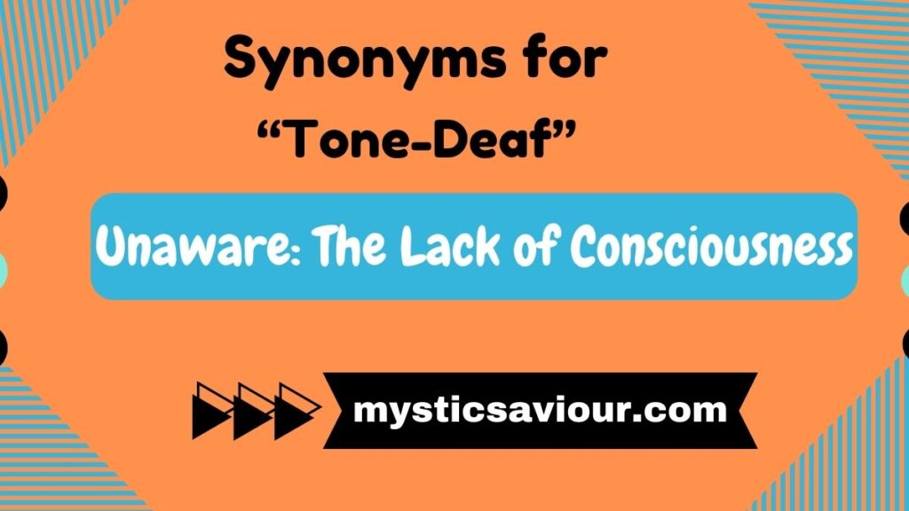 16 Synonyms for “Tone-Deaf” You Need to Know
