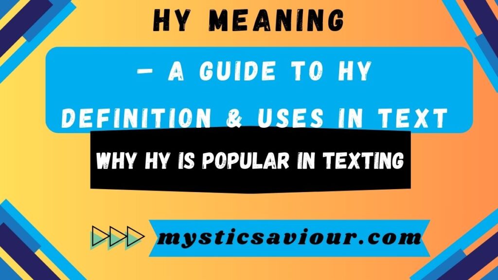HY Meaning – A Guide to HY Definition & Uses in Text
