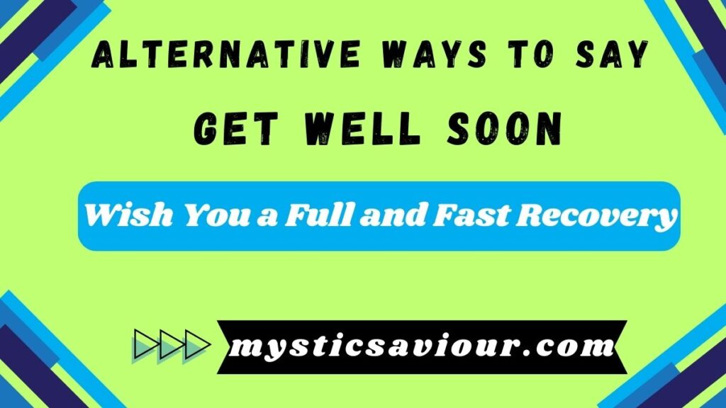 13 Alternative Ways to Say “Get Well Soon” (With Examples)