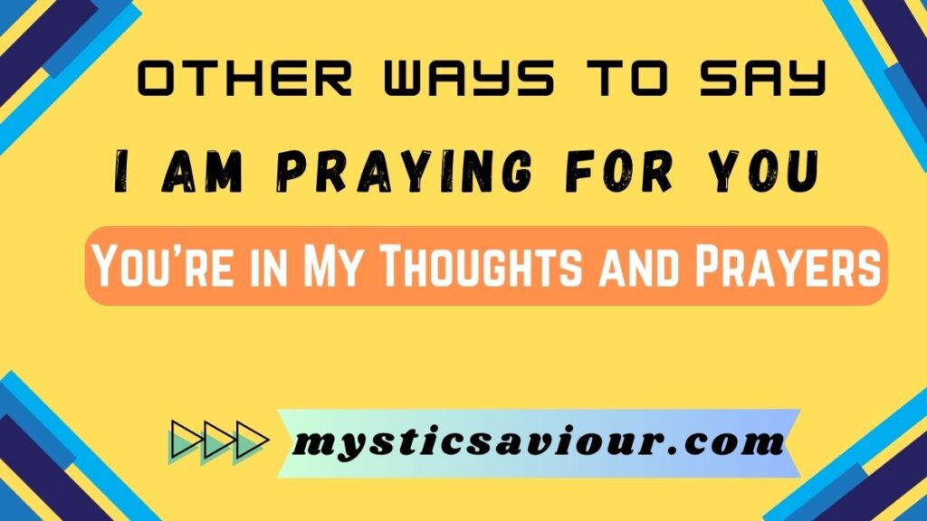 17 Other Ways to Say "I Am Praying for You" 