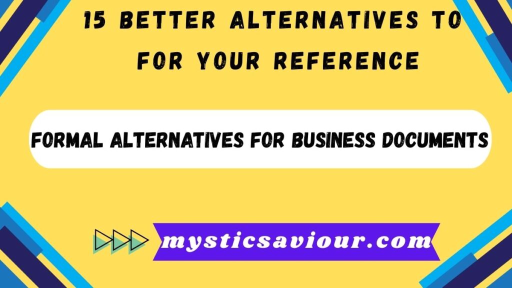 15 Better Alternatives to "For Your Reference": Elevate Your Professional Communication