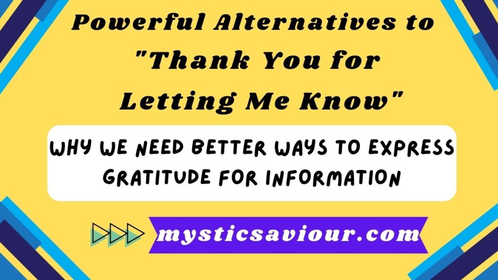 14 Powerful Alternatives to "Thank You for Letting Me Know": Elevate Your Communication