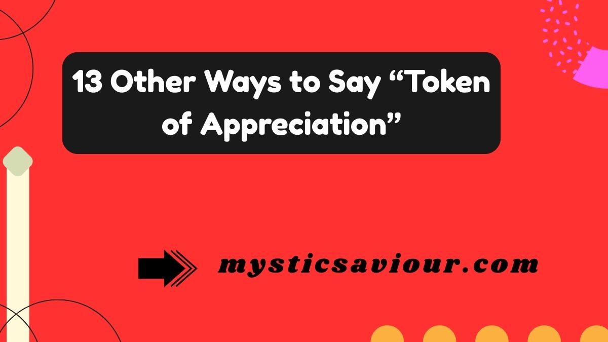 13 Other Ways to Say “Token of Appreciation”