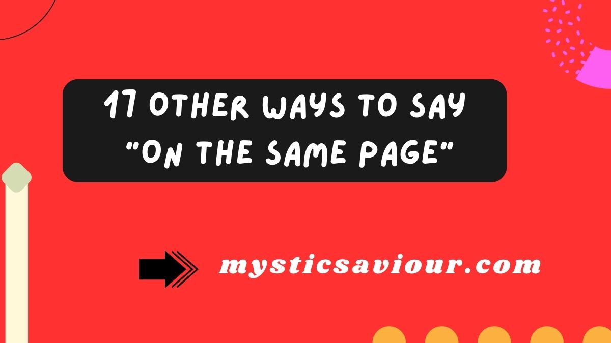 17 Other Ways to Say “On the Same Page”