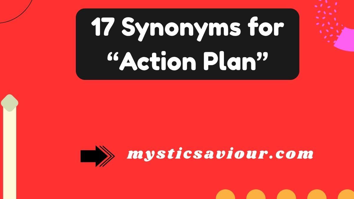17 Synonyms for “Action Plan”