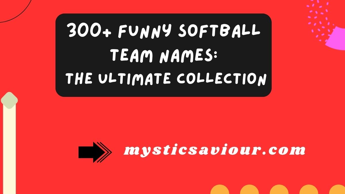 300+ Funny Softball Team Names: The Ultimate Collection