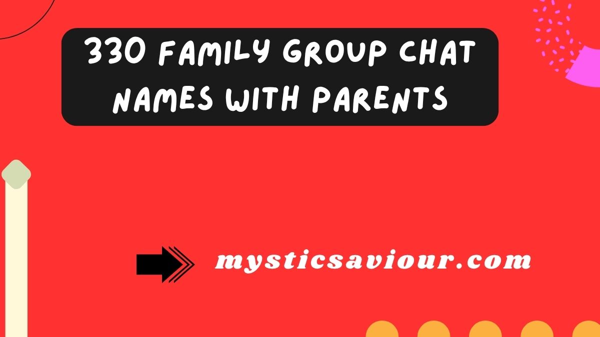 330 Family Group Chat Names With Parents