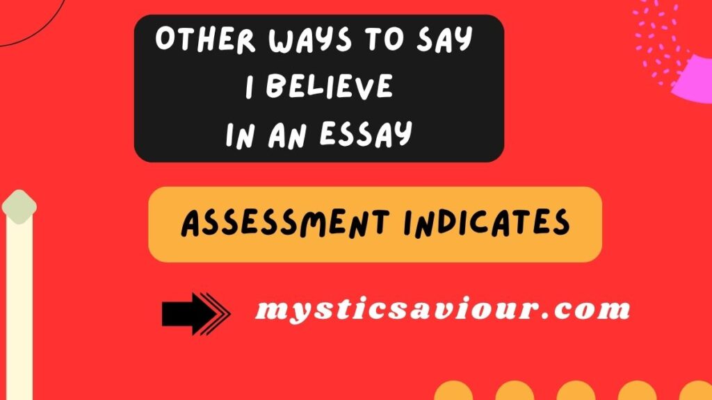 17 Other Ways to Say “I Believe” in an Essay
