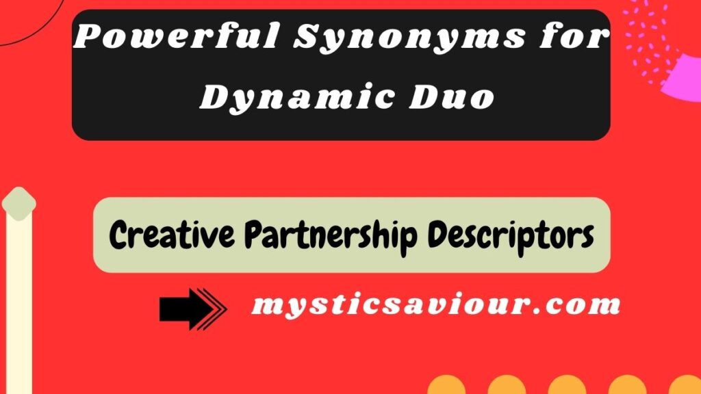 17 Powerful Synonyms for "Dynamic Duo": Perfect Alternatives for Every Context