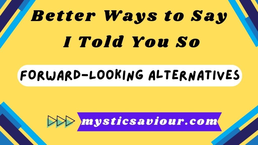 14 Better Ways to Say "I Told You So" Without Damaging Relationships