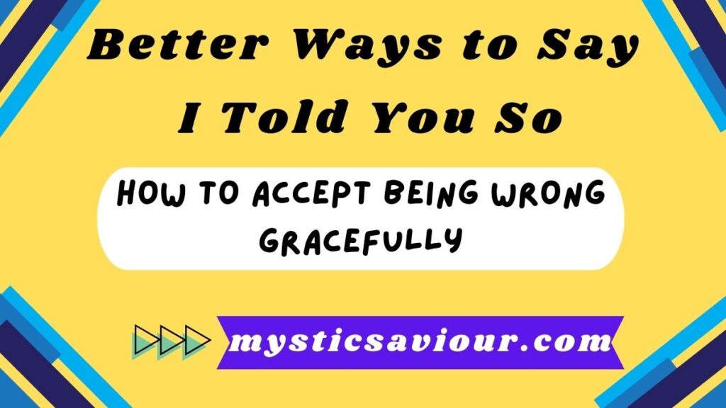 14 Better Ways to Say "I Told You So" Without Damaging Relationships