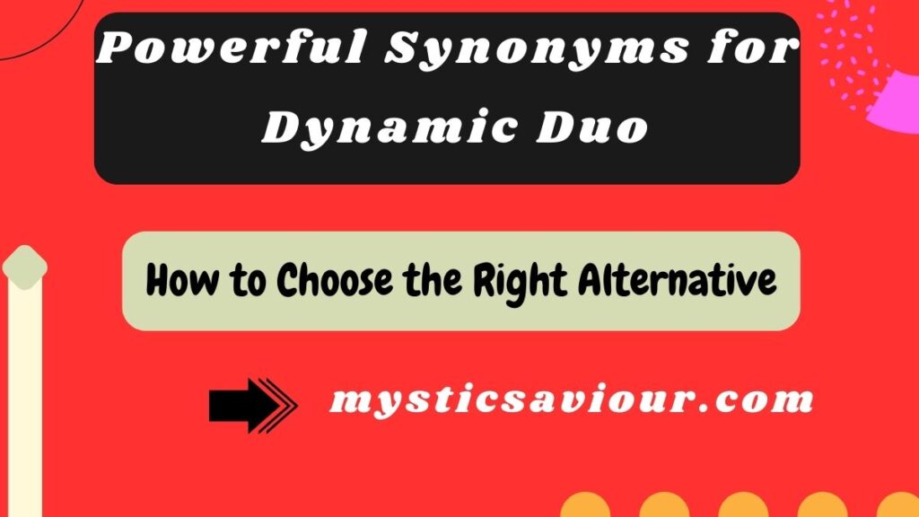 17 Powerful Synonyms for "Dynamic Duo": Perfect Alternatives for Every Context