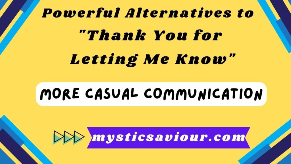 14 Powerful Alternatives to "Thank You for Letting Me Know": Elevate Your Communication