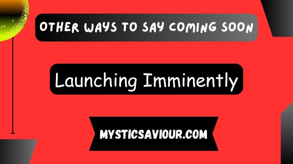 15 Other Ways to Say “Coming Soon”