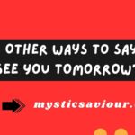 13 Other Ways to Say “See You Tomorrow”