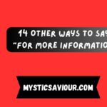 14 Other Ways to Say “For More Information”