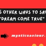 15 Other Ways to Say “Dream Come True”