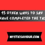 15 Other Ways to Say “I Have Completed the Task”