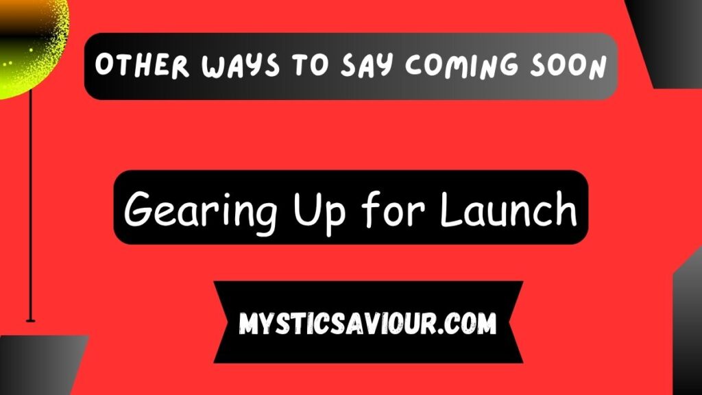15 Other Ways to Say “Coming Soon”