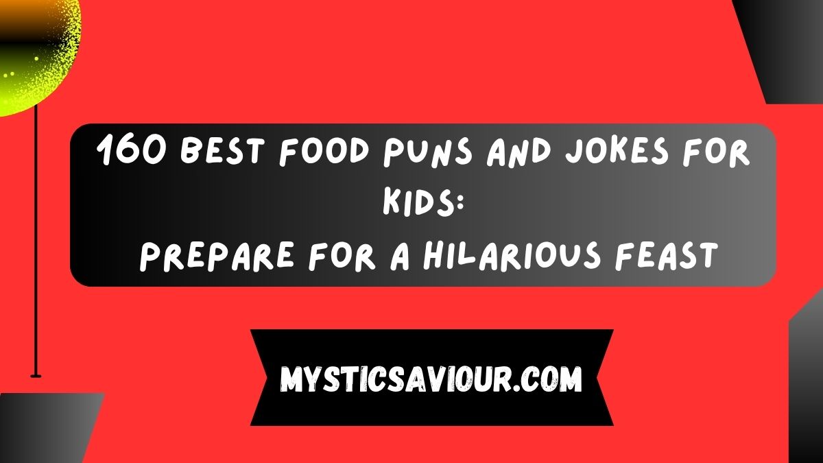 160 Best Food Puns and Jokes for Kids: Prepare for a Hilarious Feast