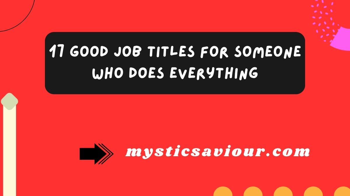 17 Good Job Titles for Someone Who Does Everything