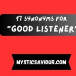 17 Synonyms for “Good Listener”