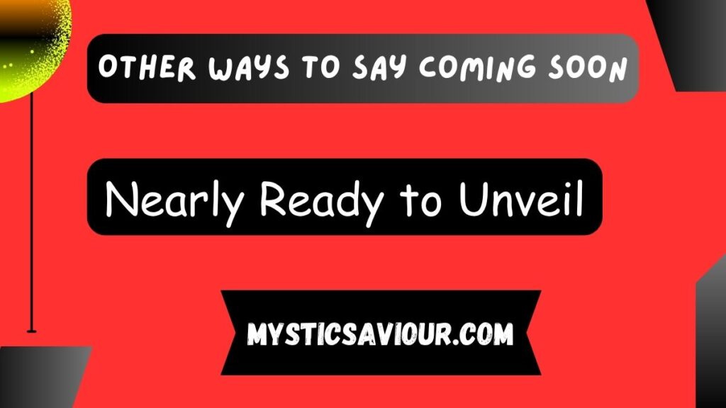 15 Other Ways to Say “Coming Soon”