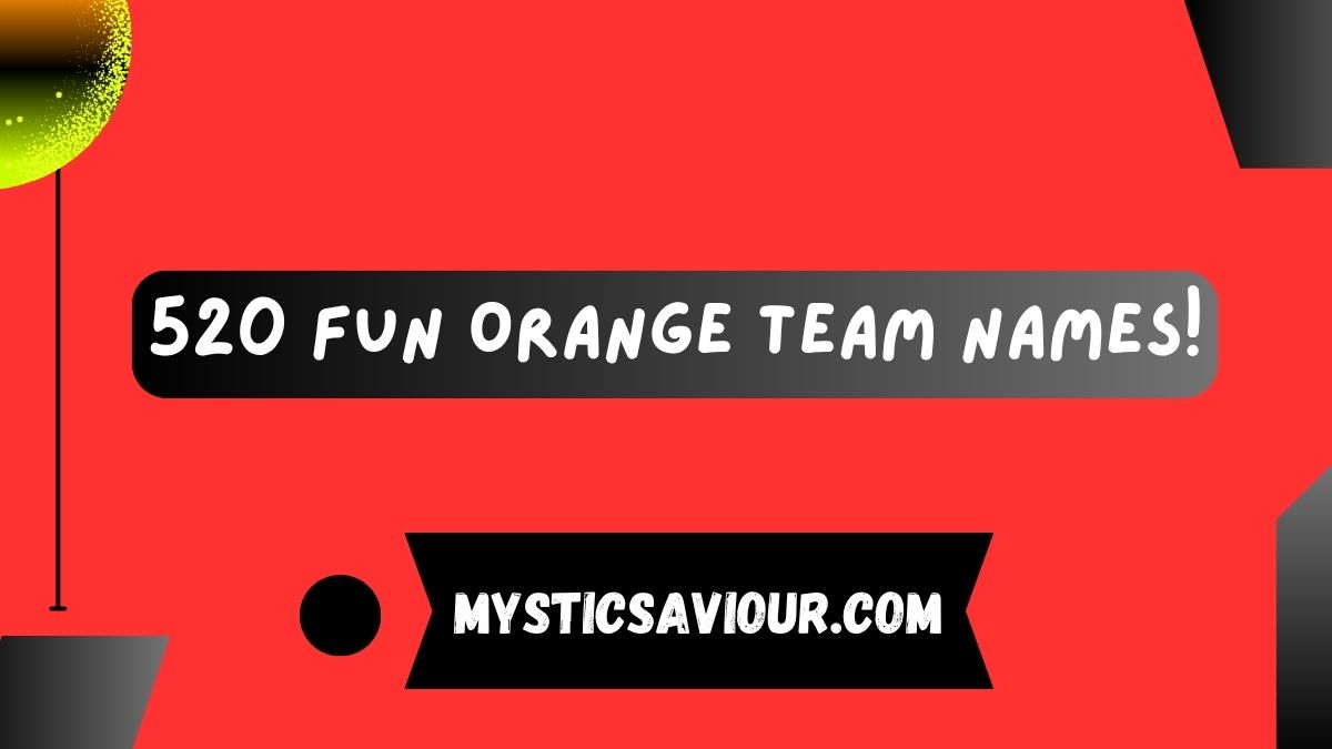 520 Fun Orange Team Names!