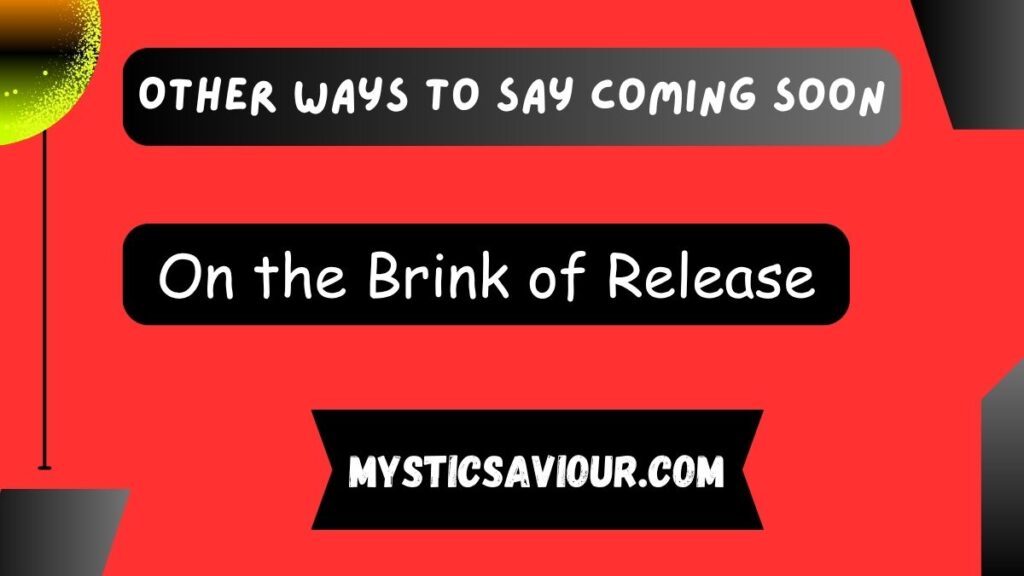 15 Other Ways to Say “Coming Soon”