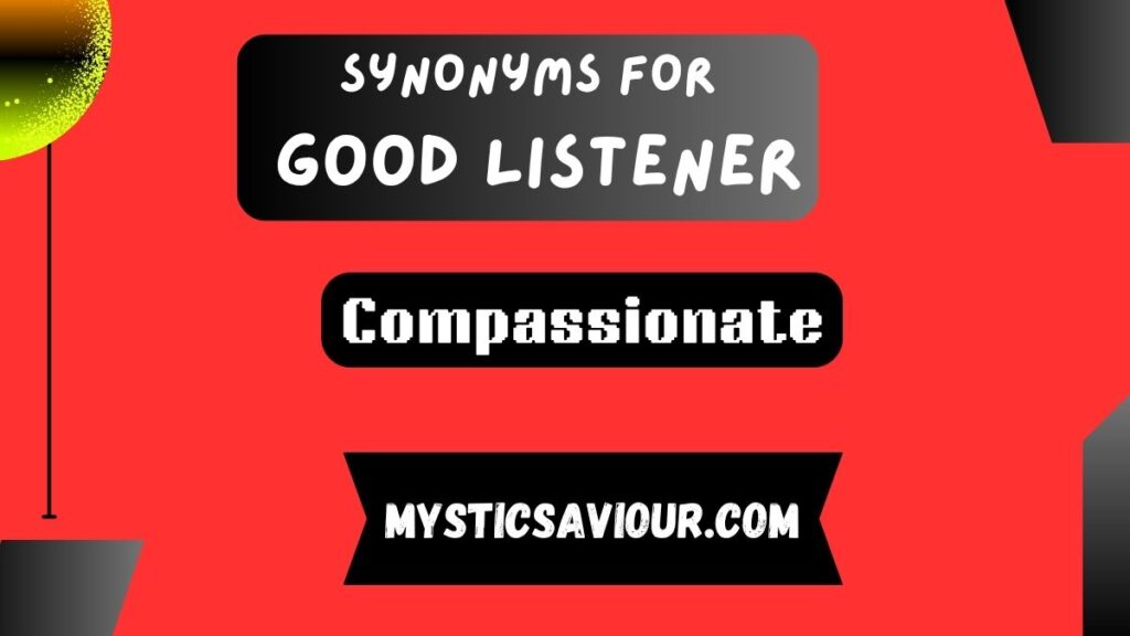 17 Synonyms for “Good Listener”