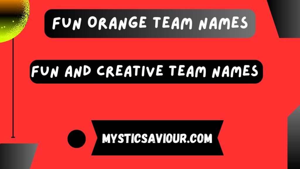 520 Fun Orange Team Names!