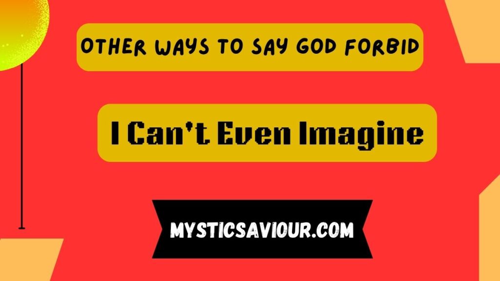 13 Other Ways to Say “God Forbid”