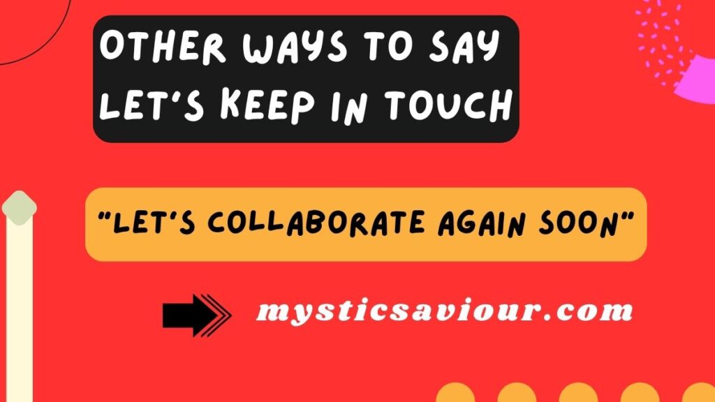 13 Other Ways to Say “Let’s Keep in Touch”