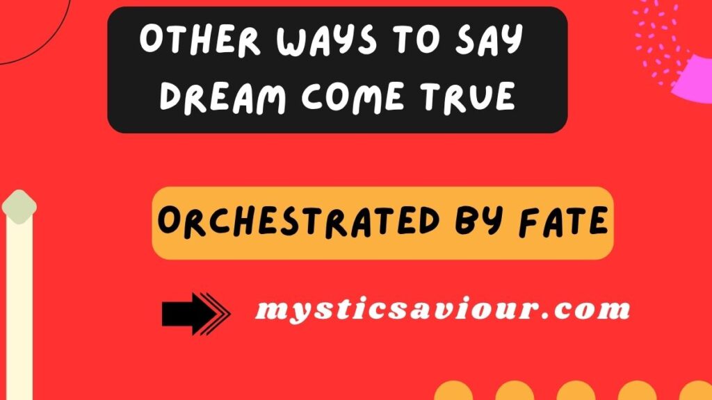 15 Other Ways to Say “Dream Come True”