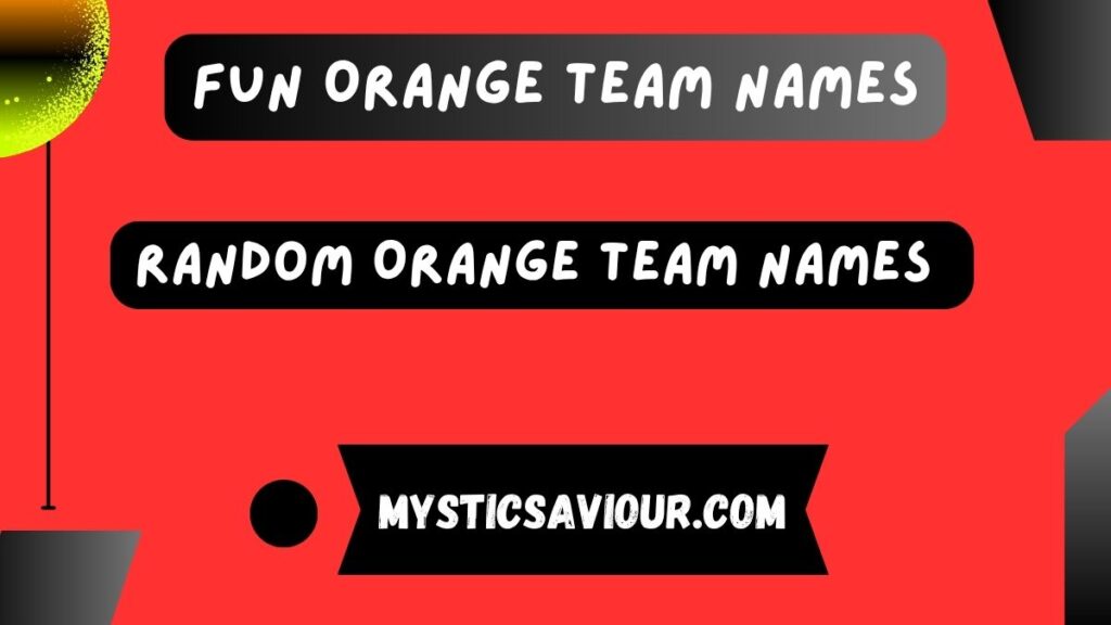 520 Fun Orange Team Names!