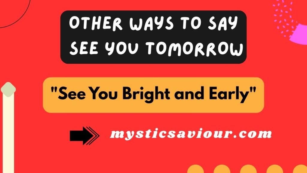 13 Other Ways to Say “See You Tomorrow”