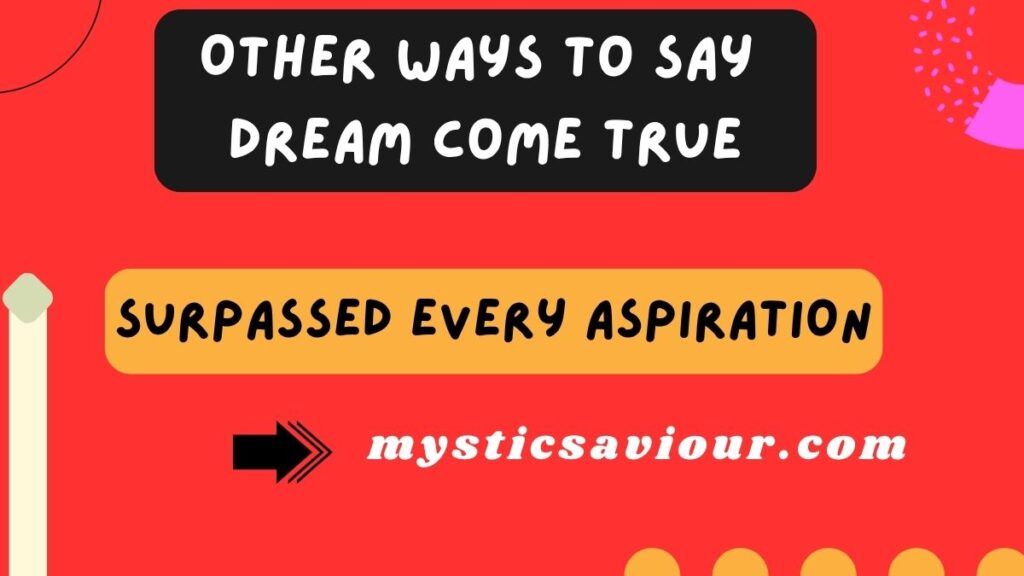 15 Other Ways to Say “Dream Come True”