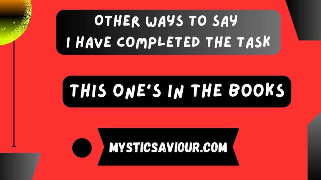 15 Other Ways to Say “I Have Completed the Task”