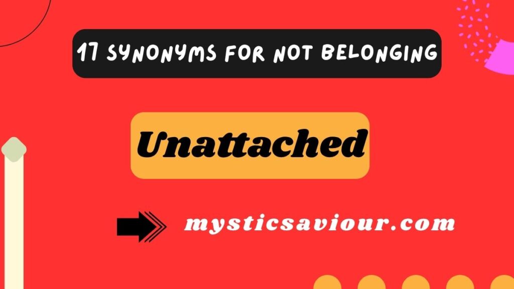 17 Synonyms for “Not Belonging”