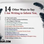 14 Other Ways to Say “I Am Writing to Inform You”