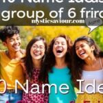 240 Name Ideas for a Group of 6 Friends
