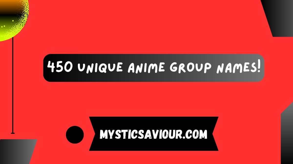 450 Unique Anime Group Names!